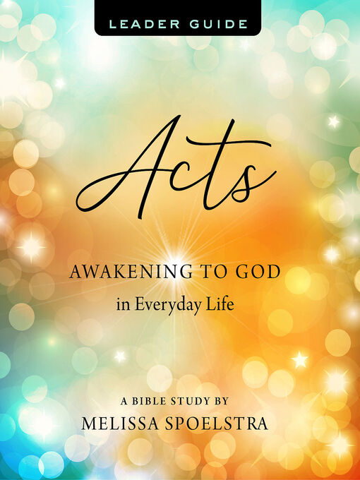 Title details for Acts--Women's Bible Study Leader Guide by Melissa Spoelstra - Available